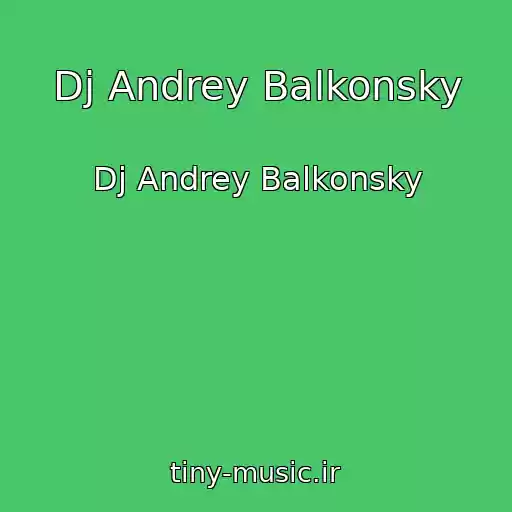 کاور آهنگ Dj Andrey Balkonsky از Dj Andrey Balkonsky