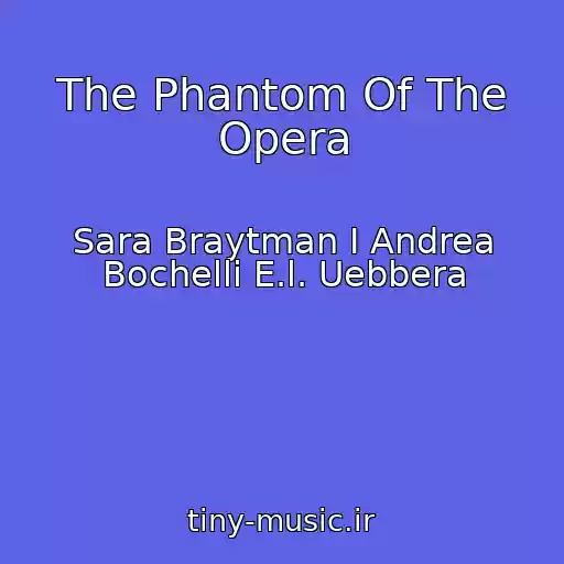 کاور آهنگ The Phantom Of The Opera از Sara Braytman I Andrea Bochelli E.l. Uebbera