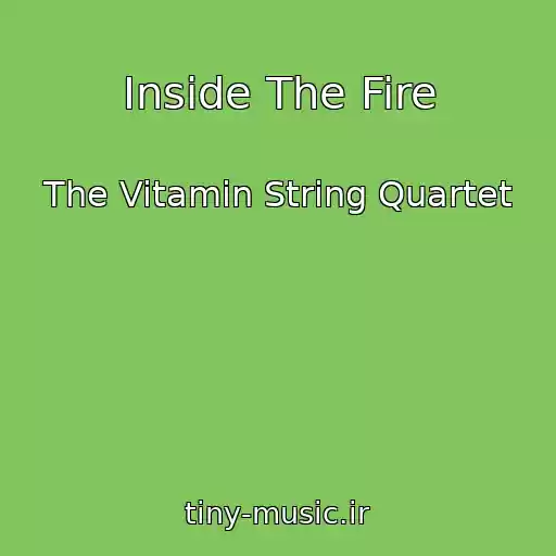 کاور آهنگ Inside The Fire از The Vitamin String Quartet