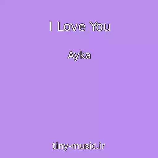 کاور آهنگ I Love You از Ayka