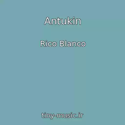 کاور آهنگ Antukin از Rico Blanco