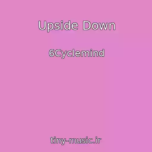 کاور آهنگ Upside Down از 6Cyclemind