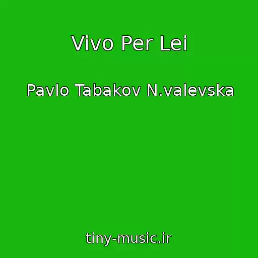 کاور آهنگ Vivo Per Lei از Pavlo Tabakov N.valevska