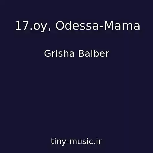 کاور آهنگ 17.oy, Odessa-Mama از Grisha Balber