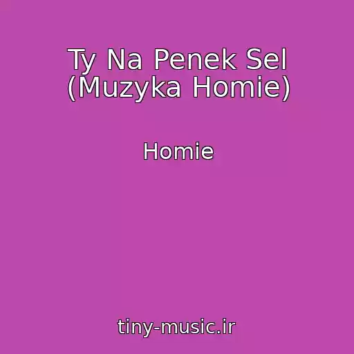 کاور آهنگ Ty Na Penek Sel (Muzyka Homie) از Homie