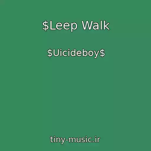 کاور آهنگ $Leep Walk از $Uicideboy$