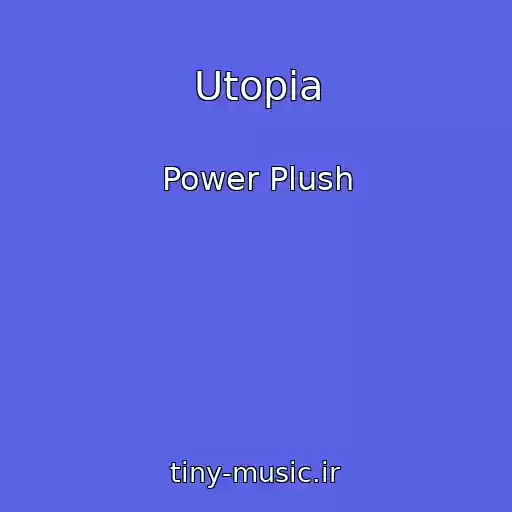 کاور آهنگ Utopia از Power Plush