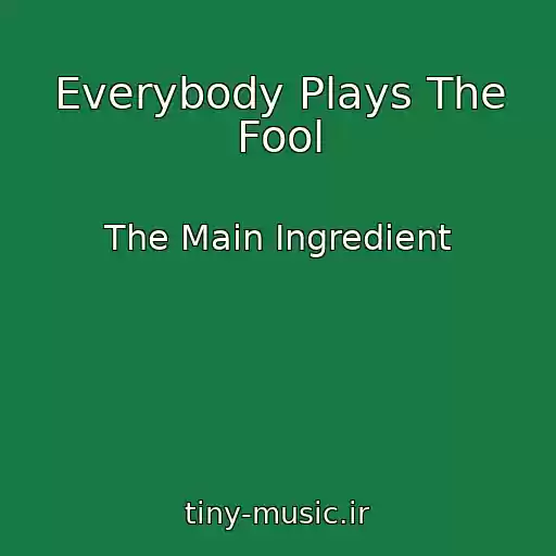 کاور آهنگ Everybody Plays The Fool از The Main Ingredient