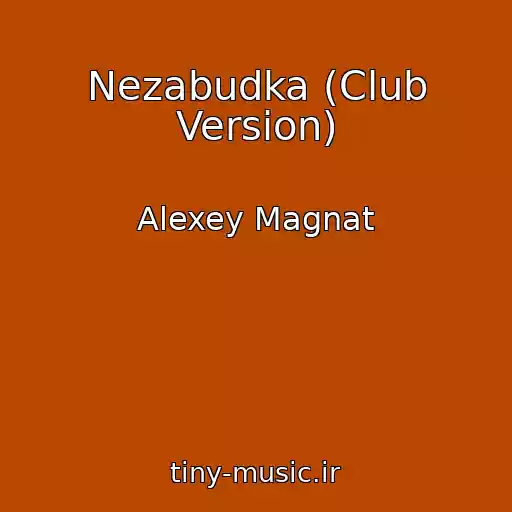 کاور آهنگ Nezabudka (Club Version) از Alexey Magnat
