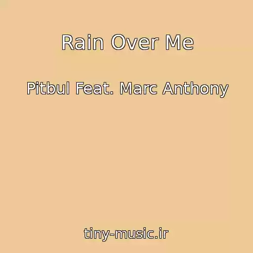 کاور آهنگ Rain Over Me از Pitbul Feat. Marc Anthony