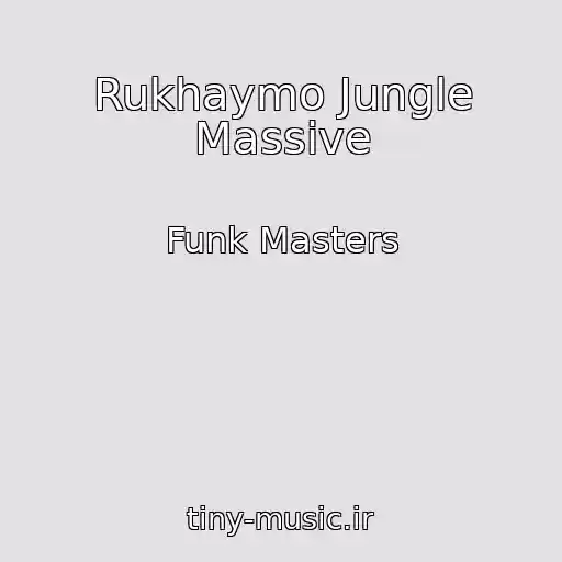 کاور آهنگ Rukhaymo Jungle Massive از Funk Masters