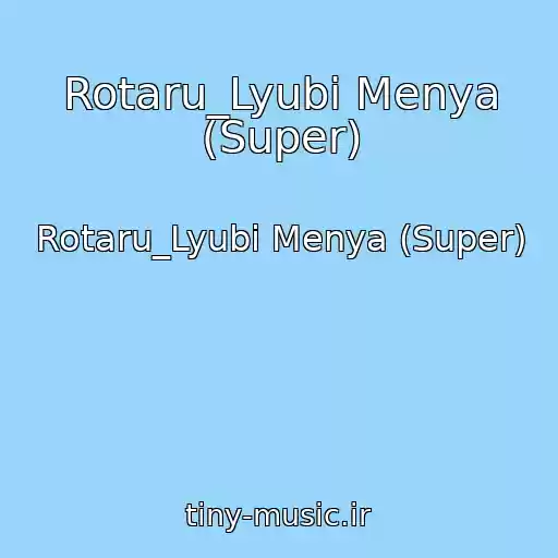 کاور آهنگ Rotaru_Lyubi Menya (Super) از Rotaru_Lyubi Menya (Super)