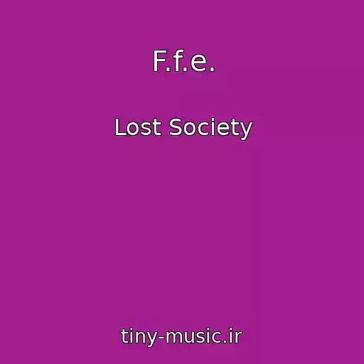 کاور آهنگ F.f.e. از Lost Society