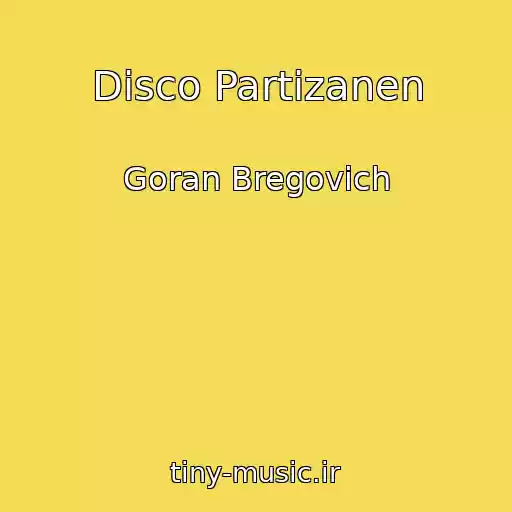 کاور آهنگ Disco Partizanen از Goran Bregovich
