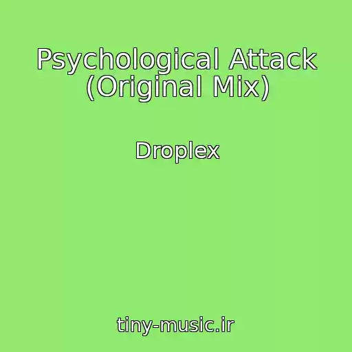 کاور آهنگ Psychological Attack (Original Mix) از Droplex