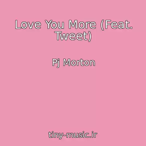 کاور آهنگ Love You More (Feat. Tweet) از Pj Morton