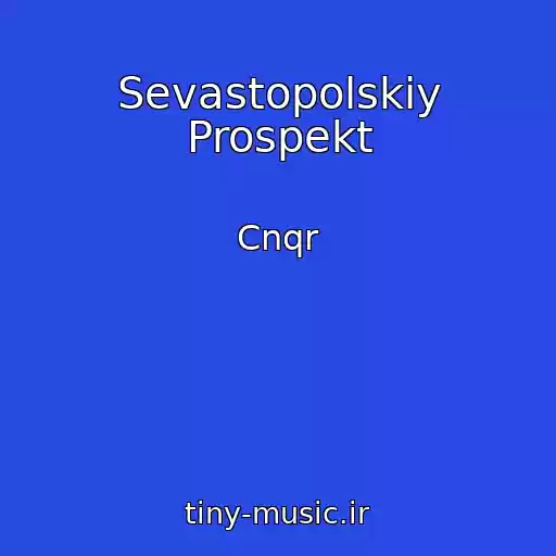 کاور آهنگ Sevastopolskiy Prospekt از Cnqr