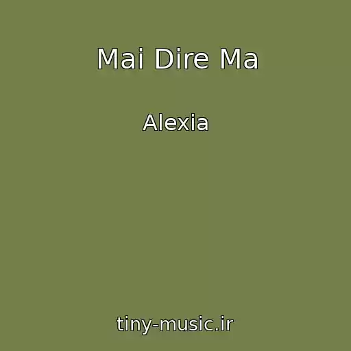 کاور آهنگ Mai Dire Ma از Alexia