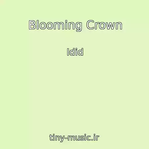 کاور آهنگ Blooming Crown از Idid