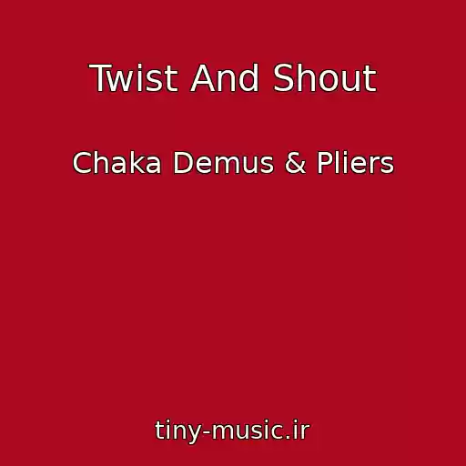 کاور آهنگ Twist And Shout از Chaka Demus & Pliers