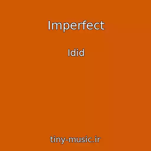 کاور آهنگ Imperfect از Idid