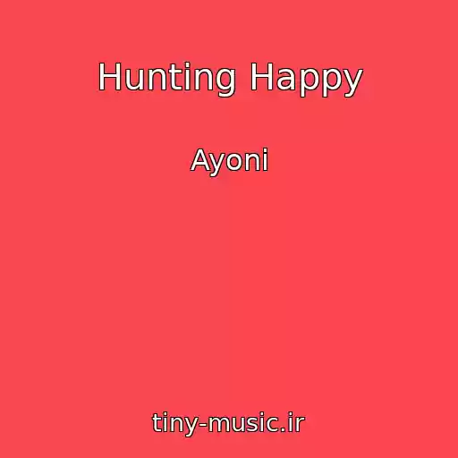 کاور آهنگ Hunting Happy از Ayoni