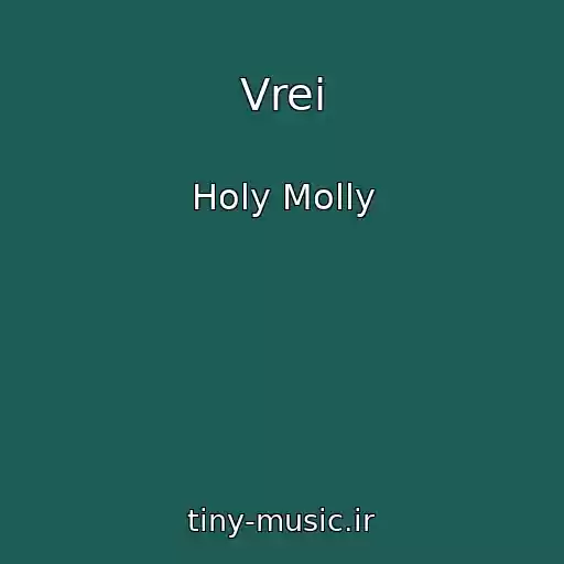 کاور آهنگ Vrei از Holy Molly