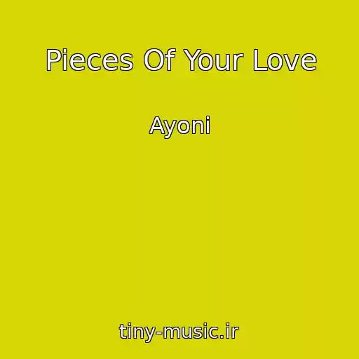کاور آهنگ Pieces Of Your Love از Ayoni