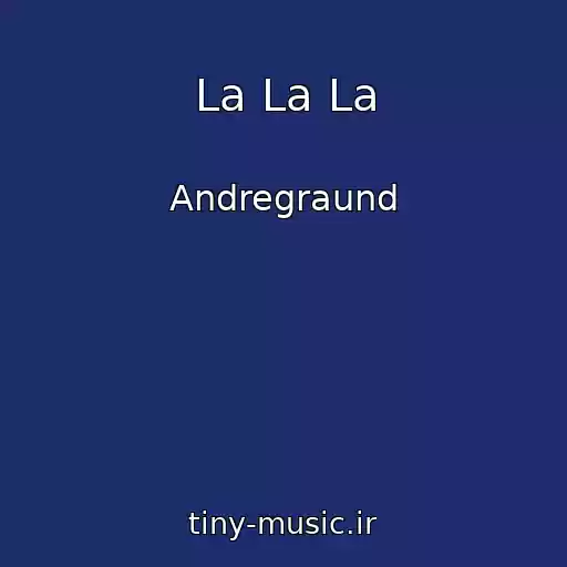 کاور آهنگ La La La از Andregraund