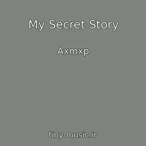 کاور آهنگ My Secret Story از Axmxp