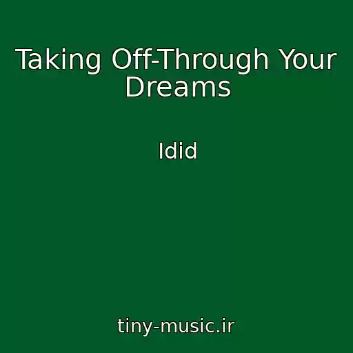 کاور آهنگ Taking Off-Through Your Dreams از Idid