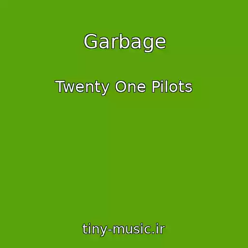 کاور آهنگ Garbage از Twenty One Pilots
