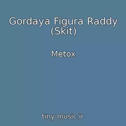 کاور آهنگ Gordaya Figura Raddy (Skit) از Metox
