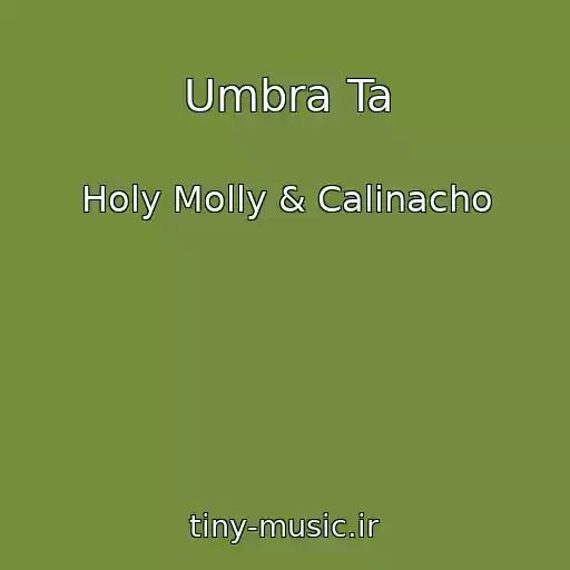 کاور آهنگ Umbra Ta از Holy Molly & Calinacho