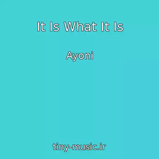 کاور آهنگ It Is What It Is از Ayoni