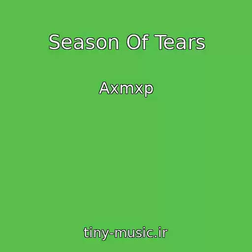 کاور آهنگ Season Of Tears از Axmxp