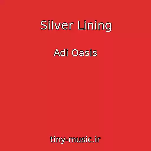 کاور آهنگ Silver Lining از Adi Oasis