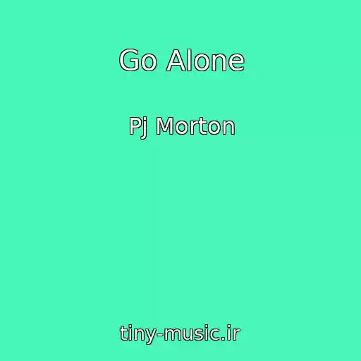 کاور آهنگ Go Alone از Pj Morton