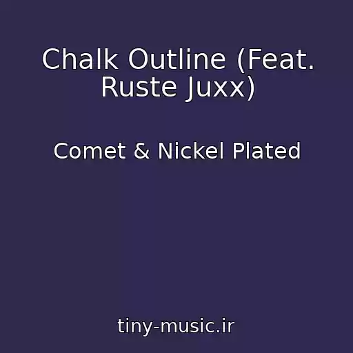 کاور آهنگ Chalk Outline (Feat. Ruste Juxx) از Comet & Nickel Plated