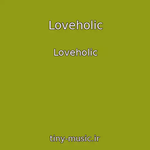 کاور آهنگ Loveholic از Loveholic