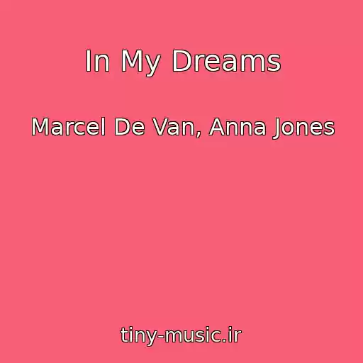 کاور آهنگ In My Dreams از Marcel De Van, Anna Jones