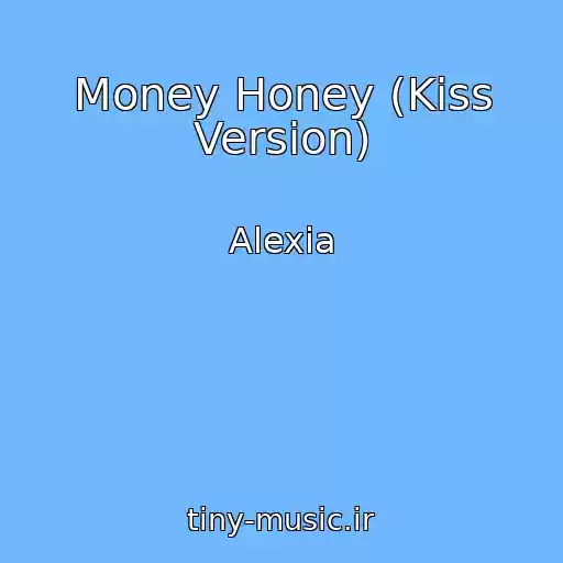 کاور آهنگ Money Honey (Kiss Version) از Alexia