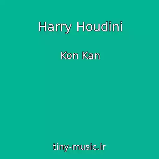 کاور آهنگ Harry Houdini از Kon Kan