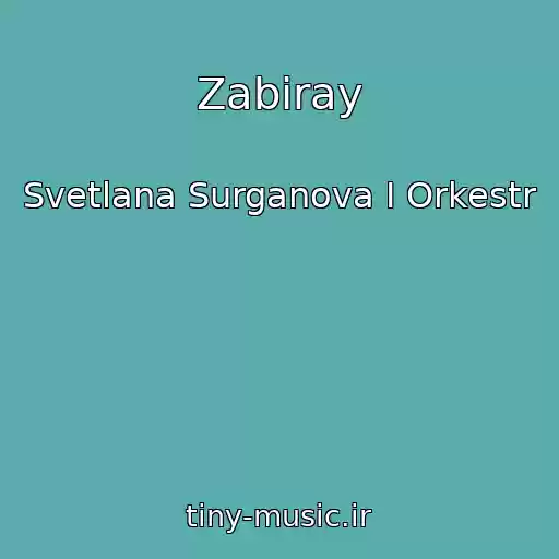 کاور آهنگ Zabiray از Svetlana Surganova I Orkestr