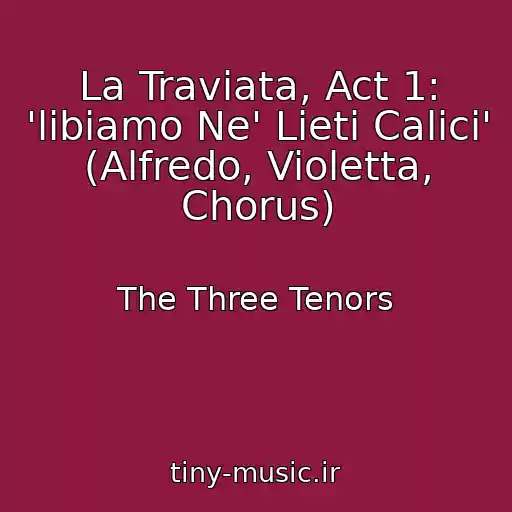 کاور آهنگ La Traviata, Act 1: 'libiamo Ne' Lieti Calici' (Alfredo, Violetta, Chorus) از The Three Tenors