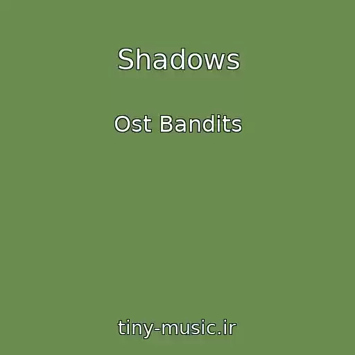 کاور آهنگ Shadows از Ost Bandits