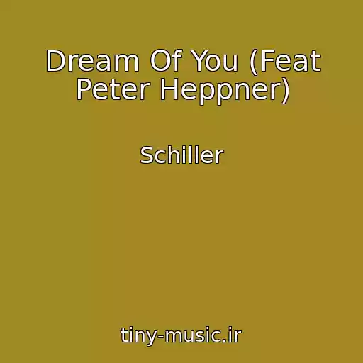 کاور آهنگ Dream Of You (Feat Peter Heppner) از Schiller