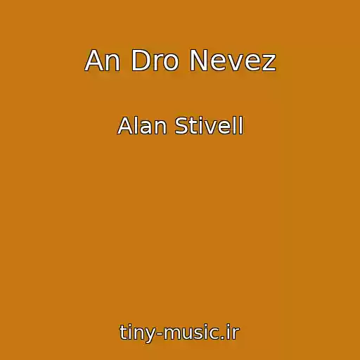 کاور آهنگ An Dro Nevez از Alan Stivell