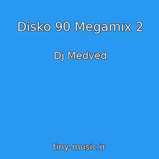 کاور آهنگ Disko 90 Megamix 2 از Dj Medved