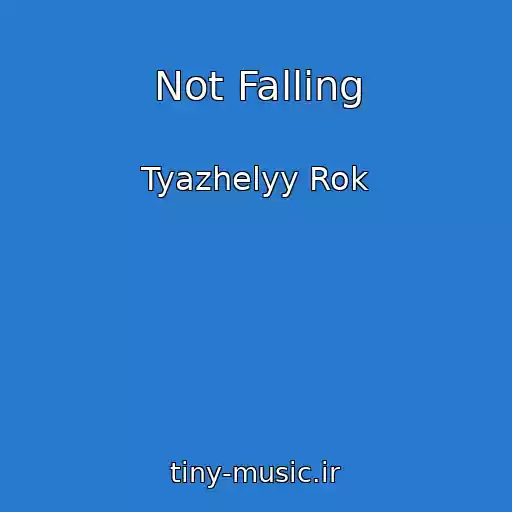 کاور آهنگ Not Falling از Tyazhelyy Rok